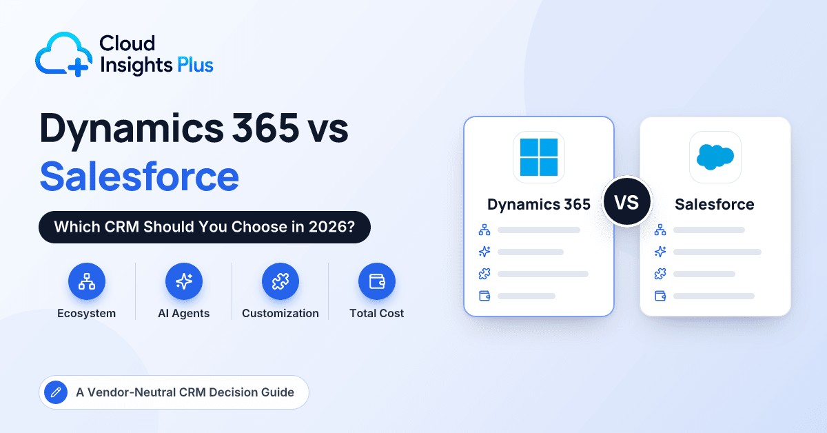 Dynamics 365 vs Salesforce – Which CRM Should You Choose in 2026?